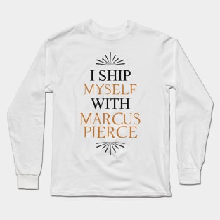 I ship myself with Marcus Pierce Long Sleeve T-Shirt